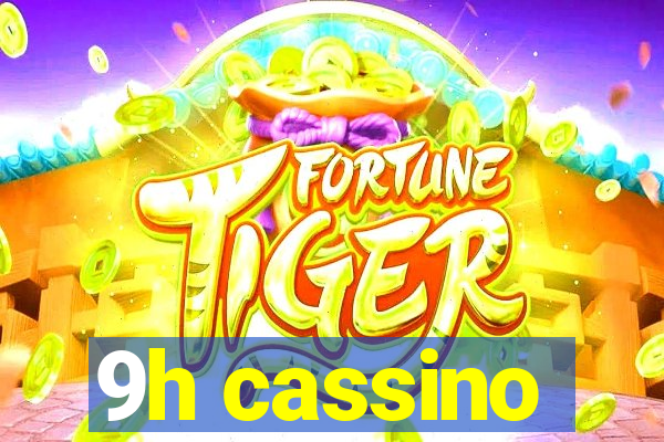 9h cassino